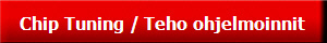 Chip Tuning / Teho ohjelmoinnit